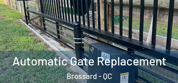  Automatic Gate Replacement Brossard - QC