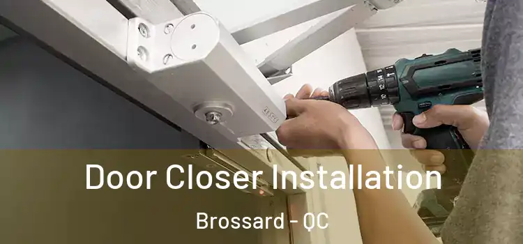 Door Closer Installation Brossard - QC