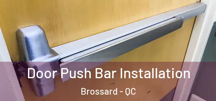  Door Push Bar Installation Brossard - QC