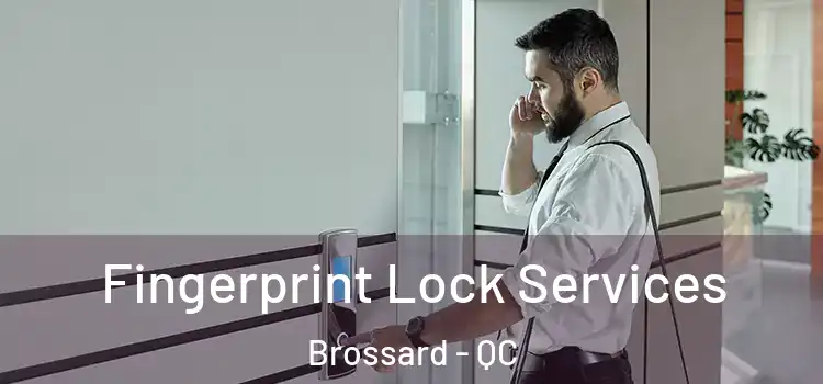 Fingerprint Lock Services Brossard - QC