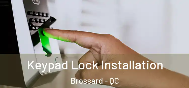  Keypad Lock Installation Brossard - QC