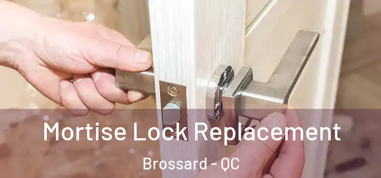 Mortise Lock Replacement Brossard - QC