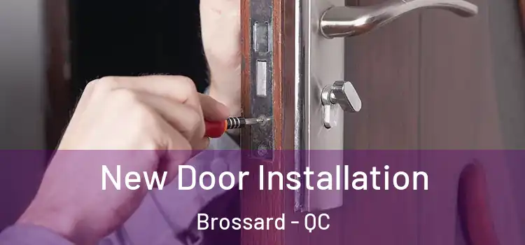 New Door Installation Brossard - QC