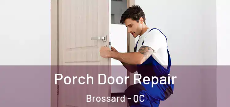  Porch Door Repair Brossard - QC